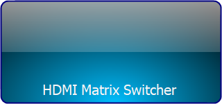 HDMI Matrix Switcher