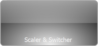 Scaler & Switcher