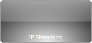 IP Streaming