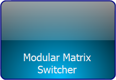 Modular Matrix Switcher