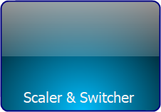 Scaler & Switcher